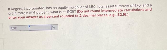 If rogers incorporated has an equity multiplier